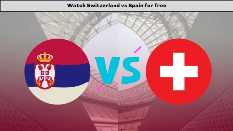 watch Serbia vs Switzerland for free