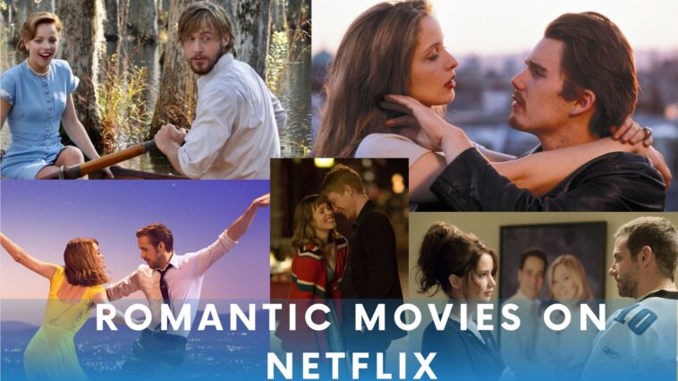 Romantic movies to watch on Netflix in 2023