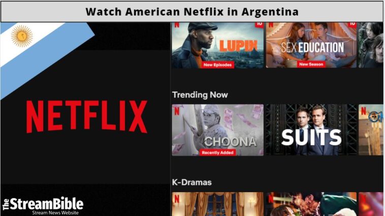 How To Watch American Netflix In Argentina In 2023