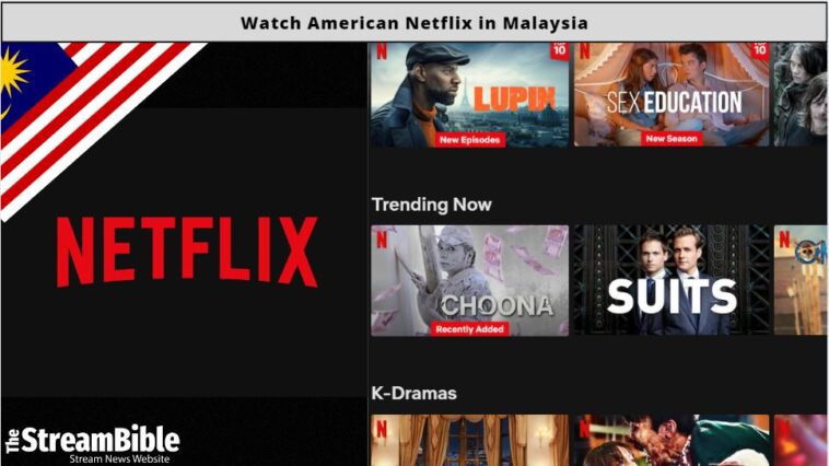 watch American Netflix from Malaysia