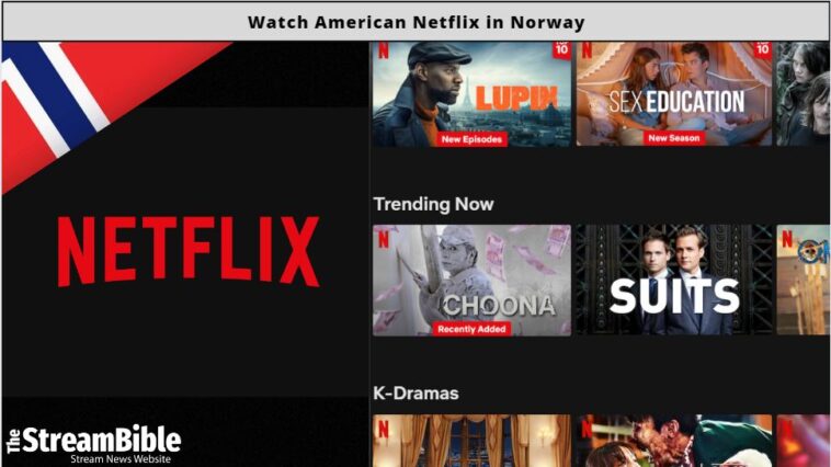 watch American Netflix from Norway