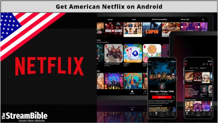 How To Get American Netflix On Android
