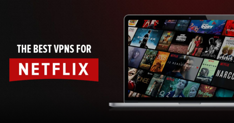 Best Netflix VPNs 2023
