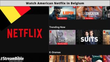 watch American Netflix in Belgium in 2023