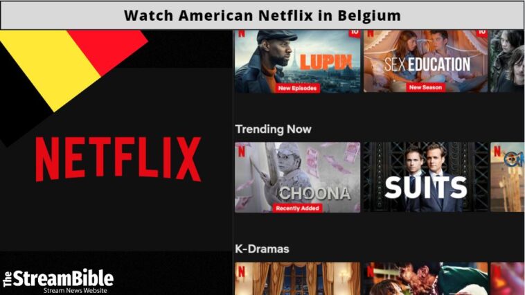 watch American Netflix in Belgium in 2023