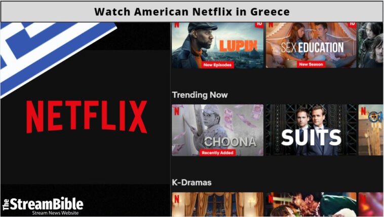 How To Watch American Netflix In Greece