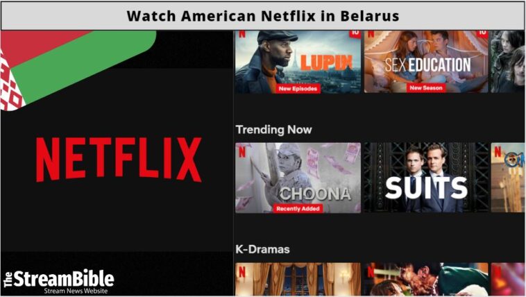 How To Watch American Netflix In Belarus