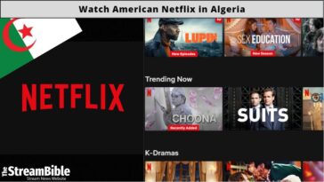 How To Watch American Netflix In Algeri