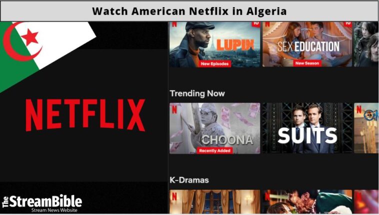 How To Watch American Netflix In Algeri