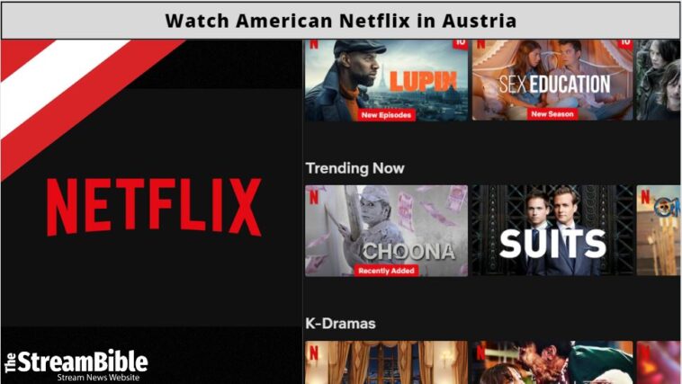 watch American Netflix from Austria in 2023