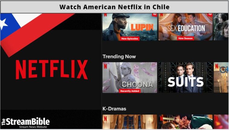Watch American Netflix In Chile