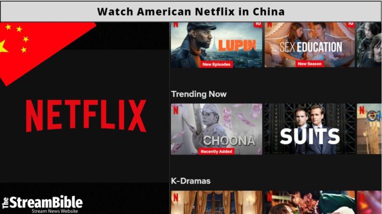 How To Watch Netflix In China In 2023