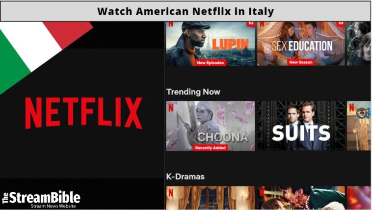 How To Watch American Netflix In Italy In 2023