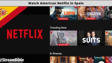 Watch American Netflix In Spain