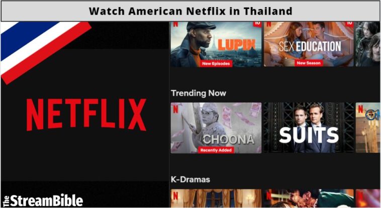 Watch American Netflix In Thailand