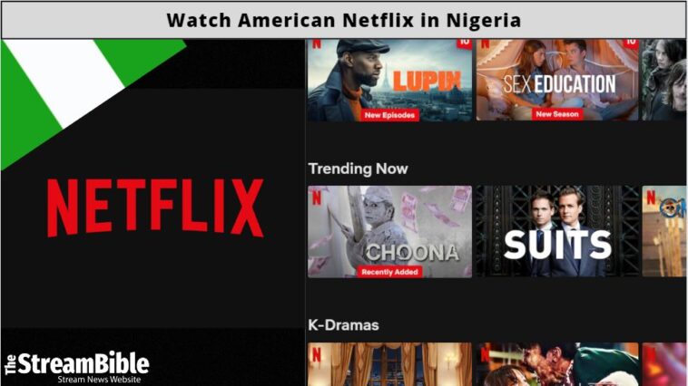 How To Watch American Netflix In Nigeria