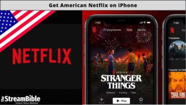 How To Get American Netflix On iPhone