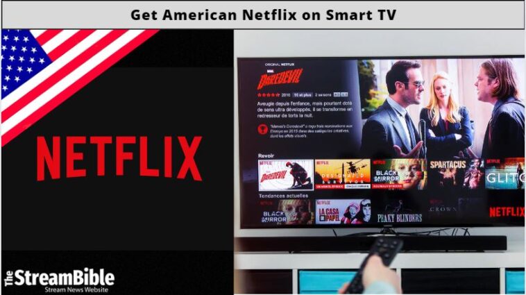 How To Get American Netflix On Smart TV