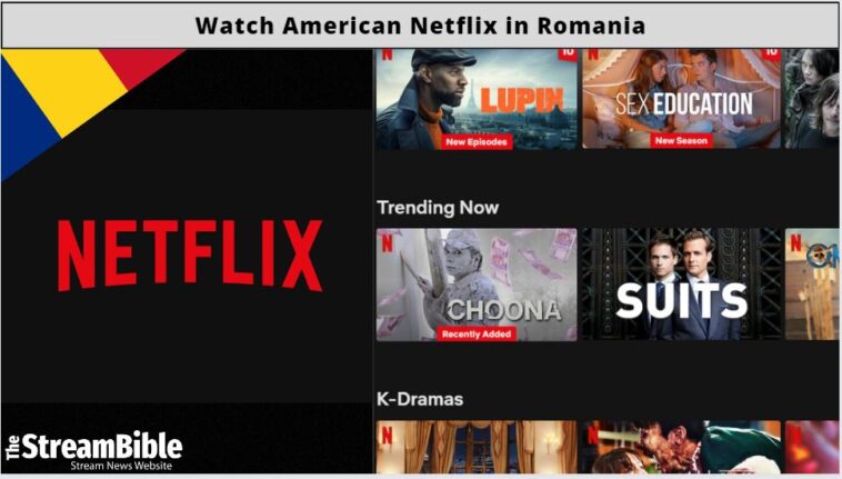 How To Watch American Netflix In Romania