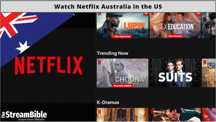 How To Watch Netflix Australia in USA