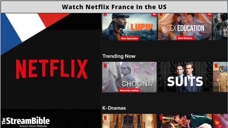 How To Watch Netflix France In The United States