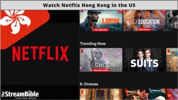 How To Watch Netflix Hong Kong In The United States