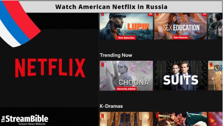 watch Netflix in Russia in 2023 in 2023