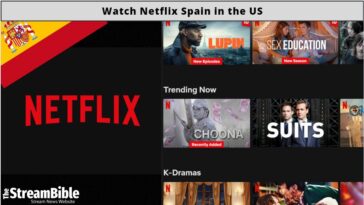 How To Watch Netflix Spain In The United States