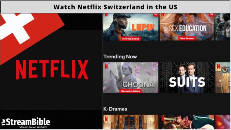 How To Watch Netflix Switzerland In United State
