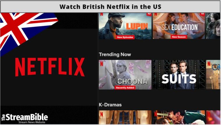 How To Watch British Netflix In The United States