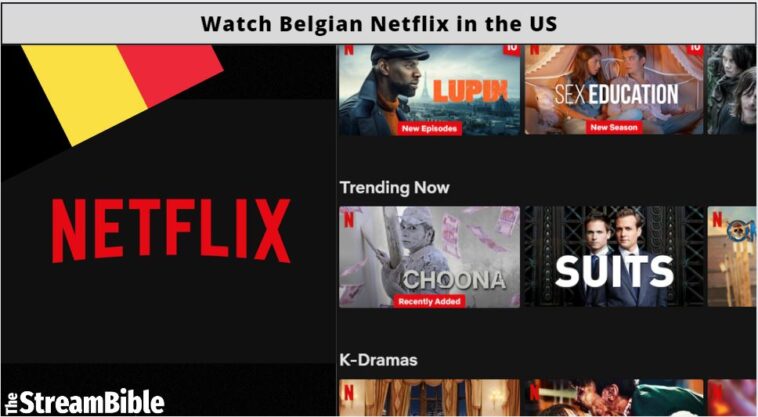 How To Watch Netflix Belgium In The United States