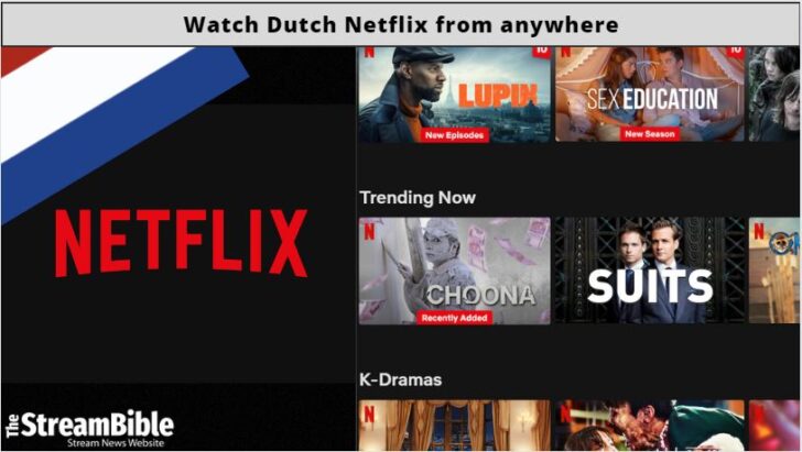 How To Watch Netflix Netherlands From Anywhere In 2023