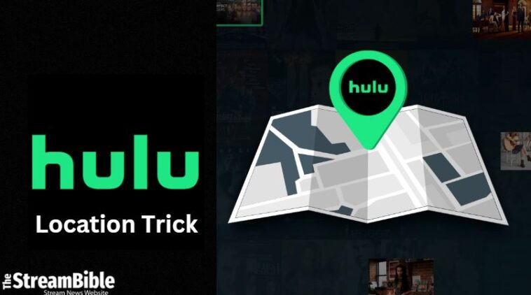 What is Hulu Location Trick and How to Apply it in 2023