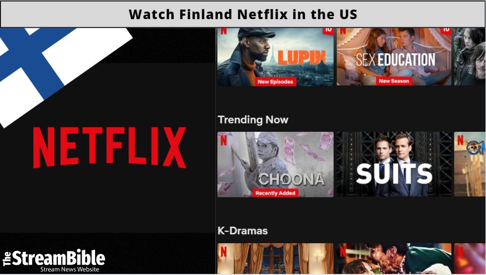 How To Watch Netflix Finland In The United States In 2023
