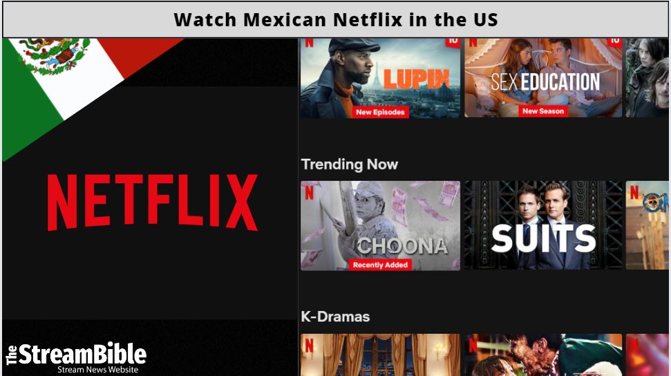How To Watch Netflix Mexico In The United States In 2023