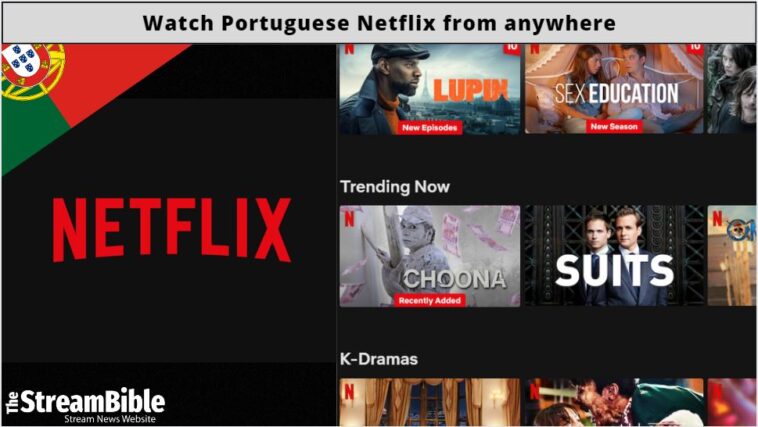 How To Watch Portuguese Netflix from anywhere