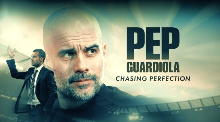 How to watch Pep Guardiola: Chasing Perfection
